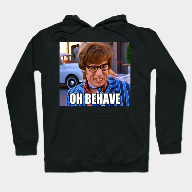 Oh Behave... Hoodie by APEE'666